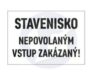 Tabuľka - STAVENISKO, NEPOVOLANÝM VSTUP ZAKÁZANÝ!