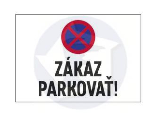 Tabuľka - ZÁKAZ PARKOVAŤ!