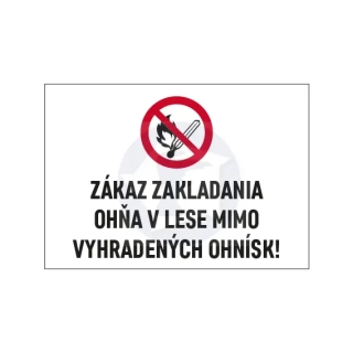 Tabuľka -ZÁKAZ ZAKLADANIA OHŇA V LESE MIMO VYHRADENÝCH OHNÍSK!