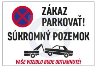 Tabuľka - ZÁKAZ PARKOVAŤ! SÚKROMNÝ POZEMOK